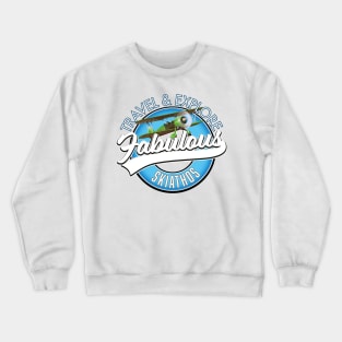 travel explore fabulous Skiathos logo Crewneck Sweatshirt